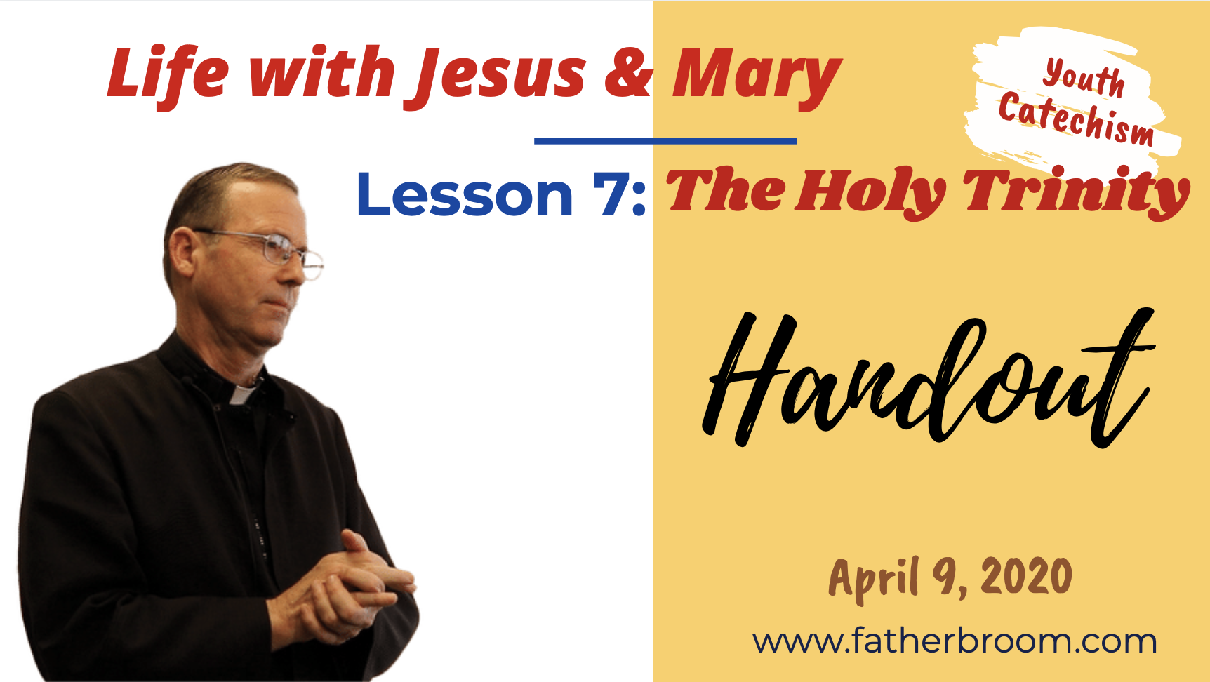 LESSON 7 THE HOLY TRINITY Fr. Ed Broom, OMV Oblates of the Virgin Mary